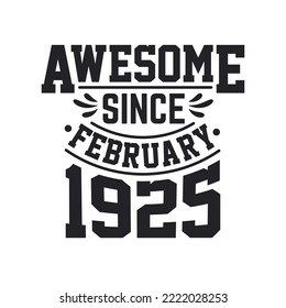 Born in February 1925 Retro Vintage Birthday, Awesome Since February 1925