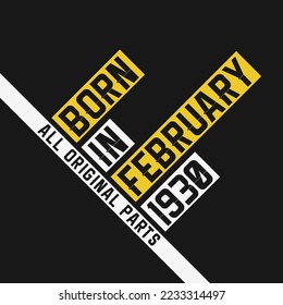 Born in February 1930,  All Original Parts. Vintage Birthday celebration for February 1930