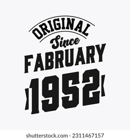 Born in February 1952 Retro Vintage Birthday, Original Since February 1952