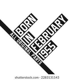 Born in February 1955 Birthday quote design for those born in the year 1955