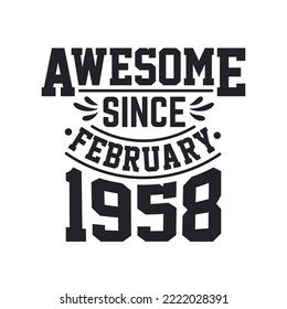Born in February 1958 Retro Vintage Birthday, Awesome Since February 1958