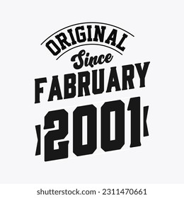Born in February 2001 Retro Vintage Birthday, Original Since February 2001