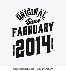 Born in February 2014 Retro Vintage Birthday, Original Since February 2014