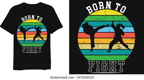 Born to fight t-shirt and apparel design with grunge effect and textured lettering. Vector print, typography, poster, emblem.