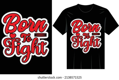 Born to fight t-shirt design