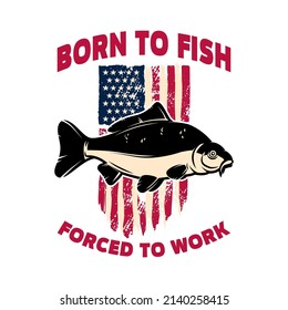 Born to fish. Carp fish on american flag background. Design element for emblem, sign, badge, logo. Vector illustration
