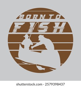 born to fish typography graphic print , Abstract fashion drawing and creative design for t-shirts, mugs, graphic tee, sweatshirt, cases, etc. Illustration in modern style for clothes