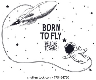 Born To Fly.Vector Illustration With Rocket And Cute Astronaut.Space Flying