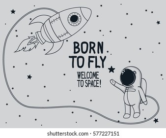 Born to fly.vintage poster with rocket and cute astronaut.Invitation to space flying