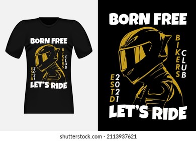 Born Free Let's Ride Biker Club Silhouette Vintage T-Shirt Design