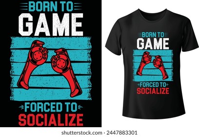 Nacido para jugar obligado a socializar el diseño de la camiseta para el juego
