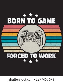 Born to game, forced to work.
Vintage Gaming t-shirt design