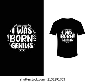 i was born genius t shirt design