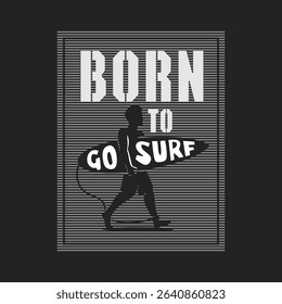 born to go surf design typography vector illustration