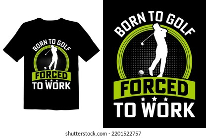 Born to Golf Forced To Work