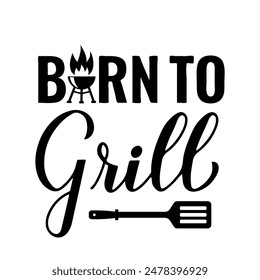 Born to grill calligraphy hand lettering isolated on white. Funny BBQ quote. Vector template for typography poster, banner, flyer, sticker, shirt design, etc