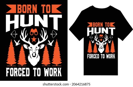 BORN TO HUNT FORCED TO WORK