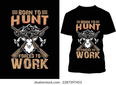 born to hunt forced to work