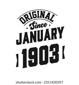 Born in January 1903 Retro Vintage Birthday, Original Since January 1903