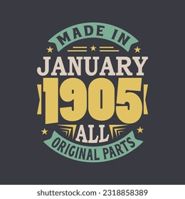 Born in January 1905 Retro Vintage Birthday, Made in January 1905 all original parts