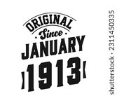 Born in January 1913 Retro Vintage Birthday, Original Since January 1913