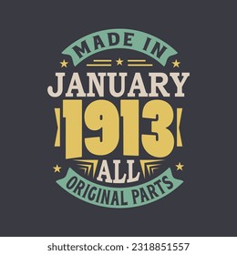 Born in January 1913 Retro Vintage Birthday, Made in January 1913 all original parts