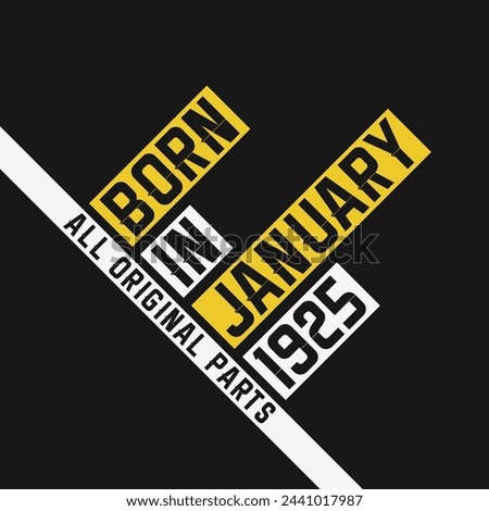 Born in January 1925,  All Original Parts. Vintage Birthday celebration for January 1925