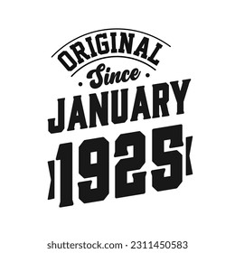 Born in January 1925 Retro Vintage Birthday, Original Since January 1925