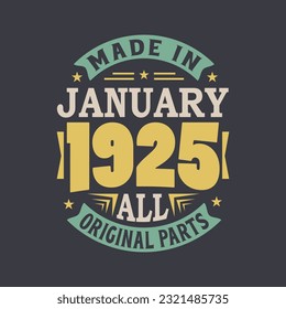 Born in January 1925 Retro Vintage Birthday, Made in January 1925 all original parts