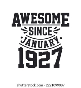 Born in January 1927 Retro Vintage Birthday, Awesome Since January 1927