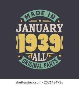 Born in January 1939 Retro Vintage Birthday, Made in January 1939 all original parts