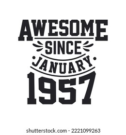 Born in January 1957 Retro Vintage Birthday, Awesome Since January 1957