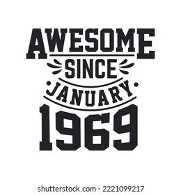 Born in January 1969 Retro Vintage Birthday, Awesome Since January 1969