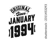 Born in January 1994 Retro Vintage Birthday, Original Since January 1994