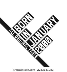 Born in January 2000 Birthday quote design for those born in the year 2000