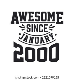 Born in January 2000 Retro Vintage Birthday, Awesome Since January 2000