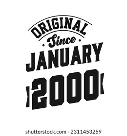 Born in January 2000 Retro Vintage Birthday, Original Since January 2000