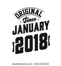 Born in January 2018 Retro Vintage Birthday, Original Since January 2018