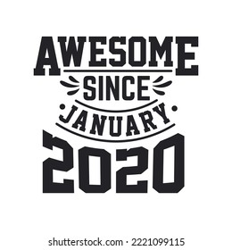 Born in January 2020 Retro Vintage Birthday, Awesome Since January 2020
