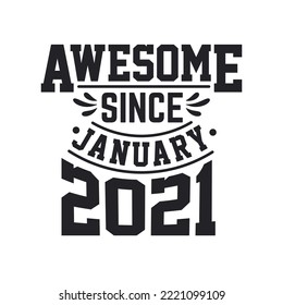 Born in January 2021 Retro Vintage Birthday, Awesome Since January 2021