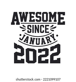 Born in January 2022 Retro Vintage Birthday, Awesome Since January 2022