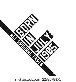 Born in July 1905 Birthday quote design for those born in the year 1905
