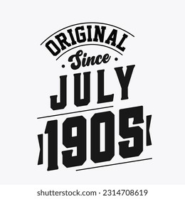 Born in July 1905 Retro Vintage Birthday, Original Since July 1905