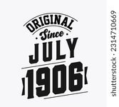 Born in July 1906 Retro Vintage Birthday, Original Since July 1906