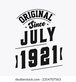 Born in July 1921 Retro Vintage Birthday, Original Since July 1921