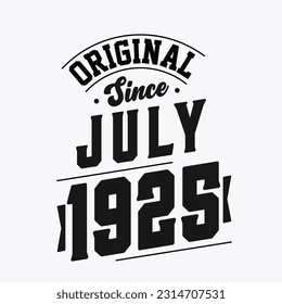 Born in July 1925 Retro Vintage Birthday, Original Since July 1925