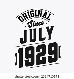 Born in July 1929 Retro Vintage Birthday, Original Since July 1929