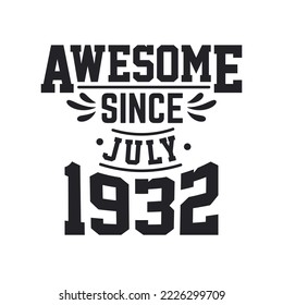 Born in July 1932 Retro Vintage Birthday, Awesome Since July 1932