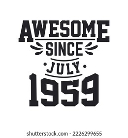 Born in July 1959 Retro Vintage Birthday, Awesome Since July 1959