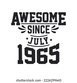Born in July 1965 Retro Vintage Birthday, Awesome Since July 1965